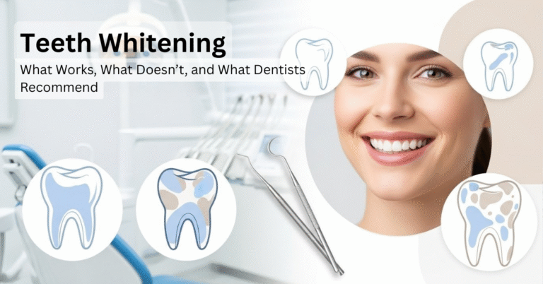 Teeth Whitening: What Works, What Doesn’t, and What Dentists Recommend